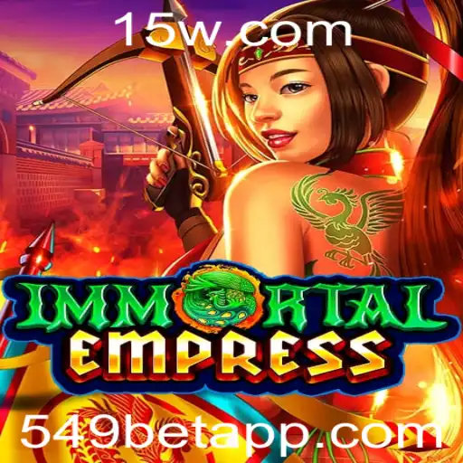 ImmortalEmpress: Explorando o Desafio Épico do Jogo com 549bet